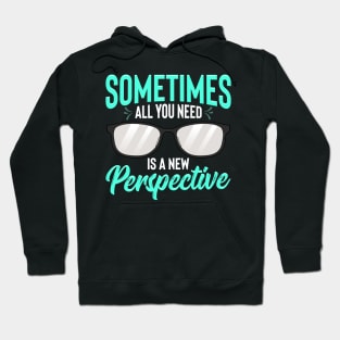 Optician Eyeglasses Sometimes All You Need A New Perspective Hoodie